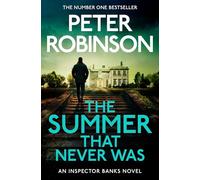 The Summer That Never Was: The 13th novel in the number one bestselling Inspector Alan Banks crime series
