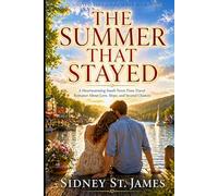 The Summer That Stayed: A Heartwarming Small-Town Time Travel Romance About Love, Hope, and Second Chances