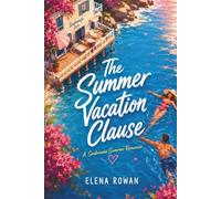 The Summer Vacation Clause: A Laugh-Out-Loud Enemies-to-Lovers Summer Romance