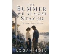 The Summer We Almost Stayed: A Blackwell Harbor Romance