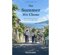 The Summer We Chose: An American's Second Life in a Japanese High School