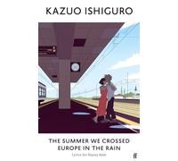 Kazuo Ishiguro The Summer We Crossed Europe in the Rain (Copertina rigida)