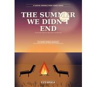 The Summer We Didn't End: A Second Chance Slow-Burn Romance