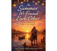 The Summer We found Each Other: A Story of Love and the Moments That Change Us