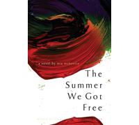The Summer We Got Free - Mckenzie Mia