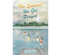 The Summer We Got Played: This Time, We Knew Better, Book 3, A Warm and Relatable Middle-Grade Novel About Friendship and Second Chances