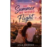 THE SUMMER WE MISSED OUR FLIGHT: A Summer of Wrong Trains, First Love, and Finding Your Own Way