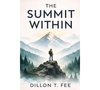 The Summit Within: Overcoming Self-Sabotage and Unlocking the Power of Personal Transformation