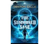 The Summoned Sage: The Summoned Sage Book 1