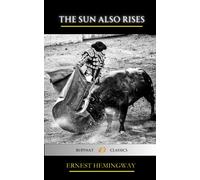 The Sun Also Rises: A Journey of Love, Loss, and the Quest for Authenticity (Annotated)
