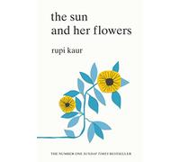 Rupi Kaur The Sun and Her Flowers (Tascabile)