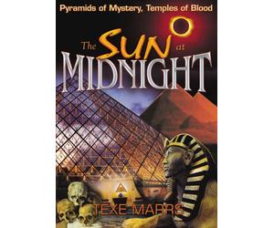 The Sun at Midnight: Pyramids of Mystery, Temples of Blood