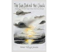 The Sun Behind the Clouds: Finding Love and Hope When Families Change