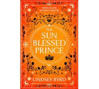 The Sun Blessed Prince: On opposite sides, they are united by battle, yet divided by fate.