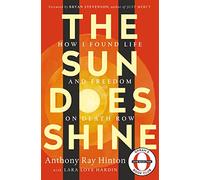 The Sun Does Shine: How I Found Life and Freedom on Death Row
