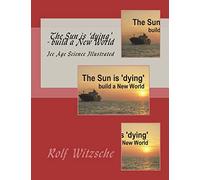 The Sun is 'dying' - build a New World: Ice Age Science Illustrated