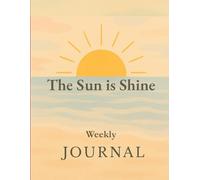 The Sun is Shine : A Weekly Journal for Habits, Budget & Personal Growth