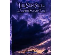 The Sun Sets...And The Soul Is Gone