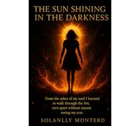 THE SUN SHINING IN THE DARKNESS: THE SUN SHINING IN THE DARKNESS: 1