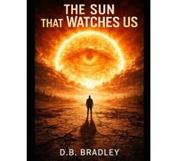 THE SUN THAT WATCHES US