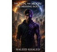 THE SUN, THE MOON: THE MISSING SOUL: THE SUN, THE MOON