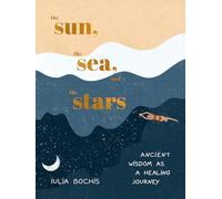 Iulia Bochis The Sun, the Sea, and the Stars (Copertina rigida)
