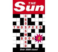 The Sun Two-Speed Crossword Book 4: 80 two-in-one cryptic and coffee time crosswords