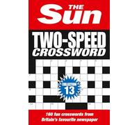 The Sun Two-Speed Crossword Collection 13: 160 two-in-one cryptic and coffee time crosswords