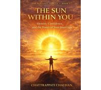 The Sun Within You: Identity, Confidence, and the Power of Your Inner Light