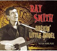 The Sun Years, Plus......Rockin' Little Angel by Ray Smith