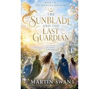 The Sunblade and the Last Guardian: 5