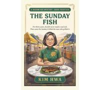 The Sunday Fish: A Malaysian Culinary Cozy Mystery with a Pharmacist Sleuth