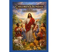 “The Sunday Gospel Explained for Children - Year B”: Fr. Karol J. Ksiazek