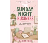 The Sunday Night Business: How to Build a Side Income When Your Week Is Already Full