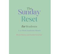 The Sunday Reset for Students: A 12-W cademic Brain Dump and Guided Journal