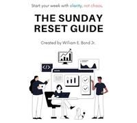 The Sunday Reset Guide: Start your week with clarity, not chaos.