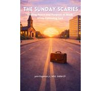 The Sunday Scaries: Finding Peace and Purpose at Work While Following God