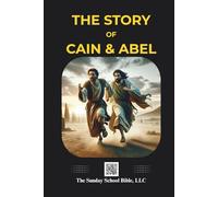 The Sunday School Bibie: The Story of Cain and Abel