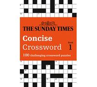 The Sunday Times Concise Crossword Book 1: 100 challenging crossword puzzles