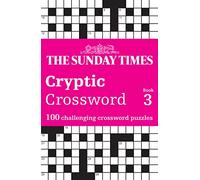 The Sunday Times Cryptic Crossword Book 3: 100 challenging crossword puzzles