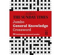 The Sunday Times Jumbo General Knowledge Crossword Book 8: 50 general knowledge crosswords