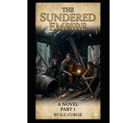 The Sundered Empire: Book one of the iron root chronicles