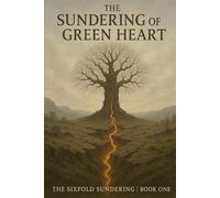 The Sundering of the Green Heart