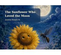 The Sunflower Who Loved The Moon