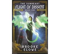 The Sunheart: Flight of Dissent: 1