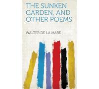 The Sunken Garden, and Other Poems