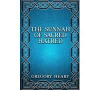 The Sunnah of Sacred Hatred