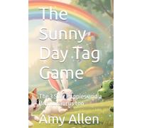 The Sunny Day Tag Game: The 3 Silly Puppies and a Brontosaurus too