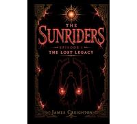The Sunriders: Episode 1 The Lost Legacy