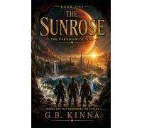 The Sunrose: Where the past remberes the future